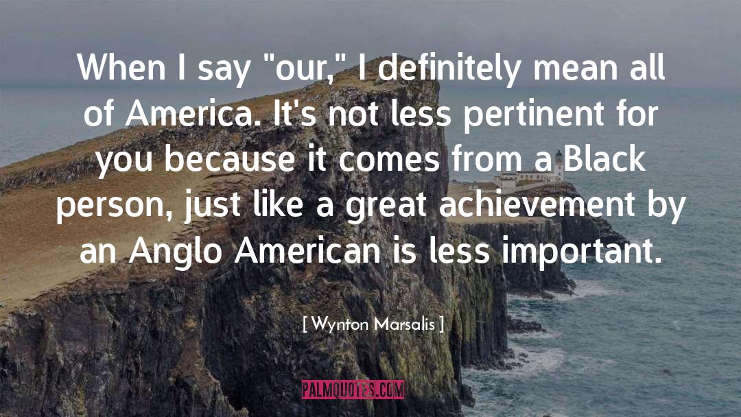 Great Achievement quotes by Wynton Marsalis