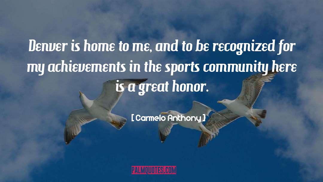 Great Achievement quotes by Carmelo Anthony