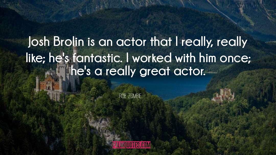 Great Actors quotes by Rob Zombie