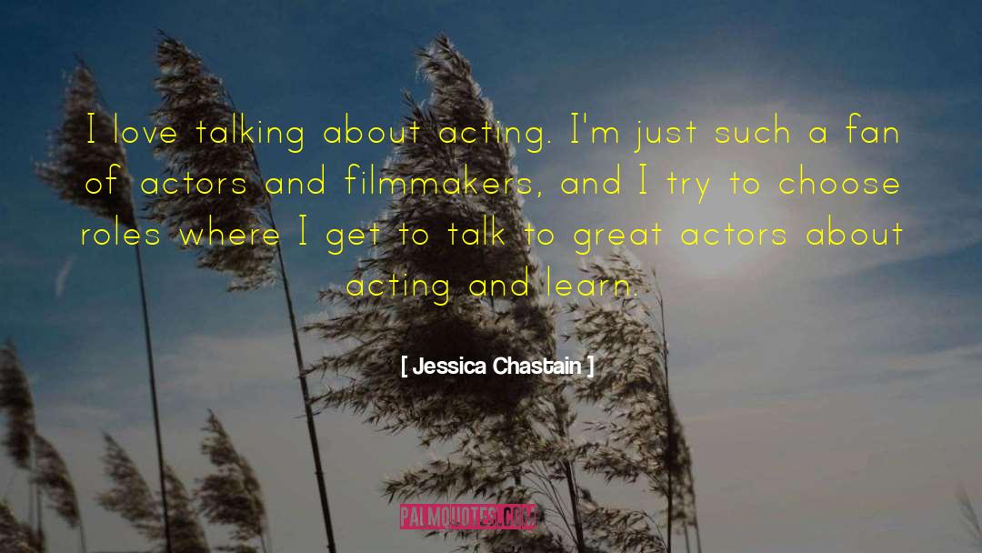 Great Actors quotes by Jessica Chastain