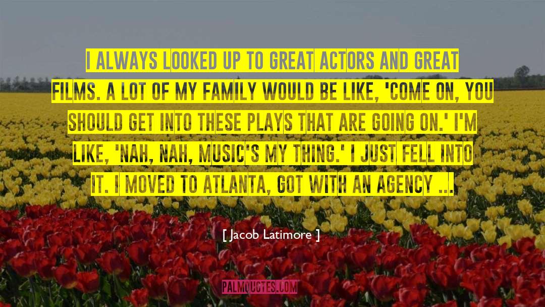 Great Actors quotes by Jacob Latimore
