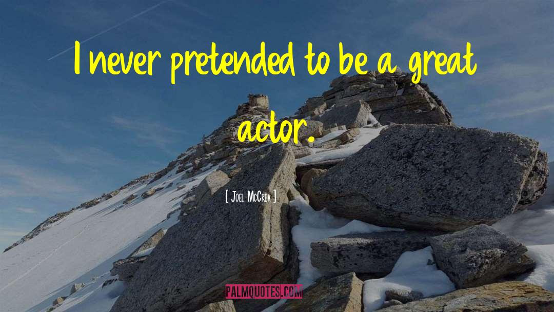 Great Actors quotes by Joel McCrea