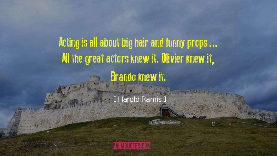 Great Actors quotes by Harold Ramis
