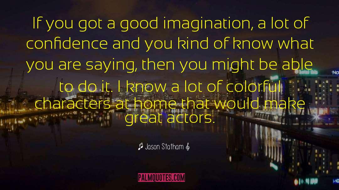 Great Actors quotes by Jason Statham