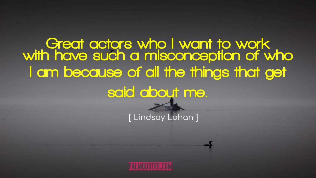 Great Actors quotes by Lindsay Lohan
