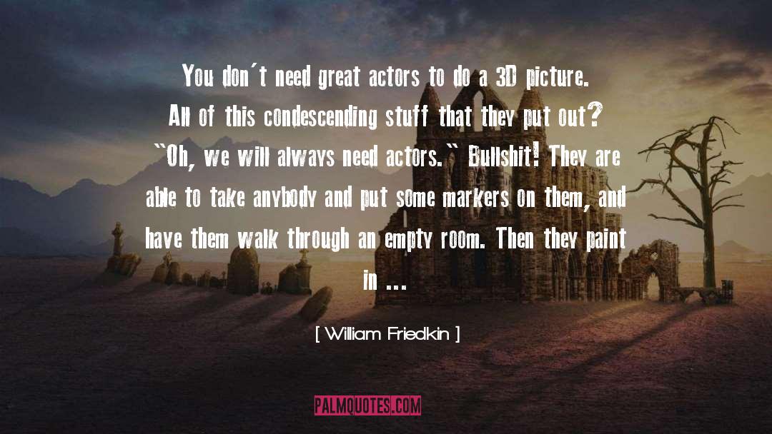 Great Actors quotes by William Friedkin