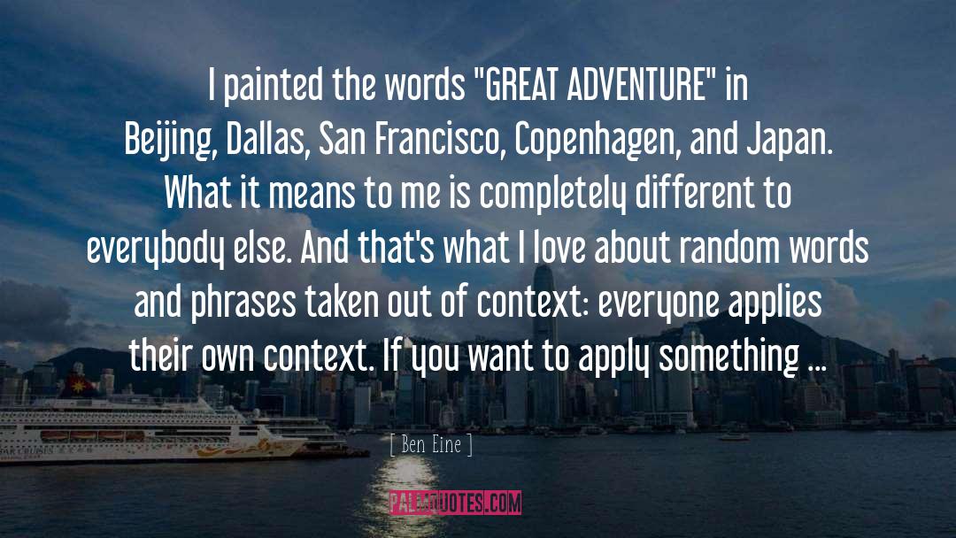 Great Adventure quotes by Ben Eine