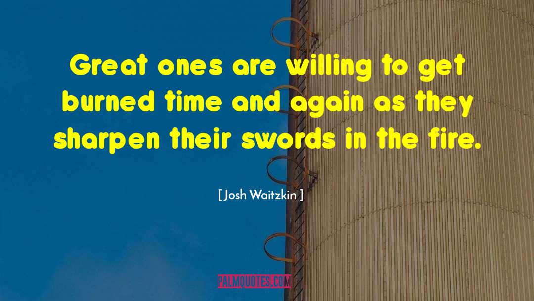 Great Advocate quotes by Josh Waitzkin