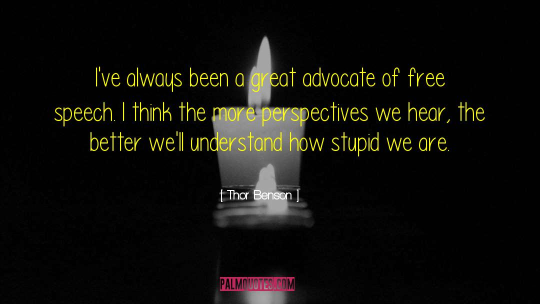 Great Advocate quotes by Thor Benson
