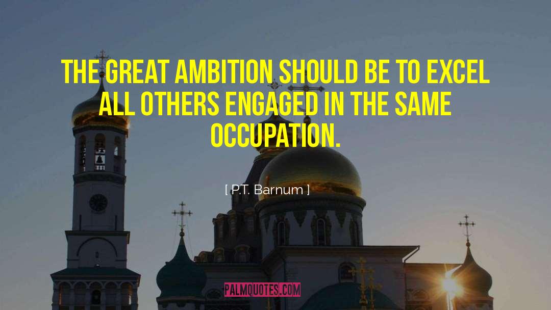 Great Ambition quotes by P.T. Barnum