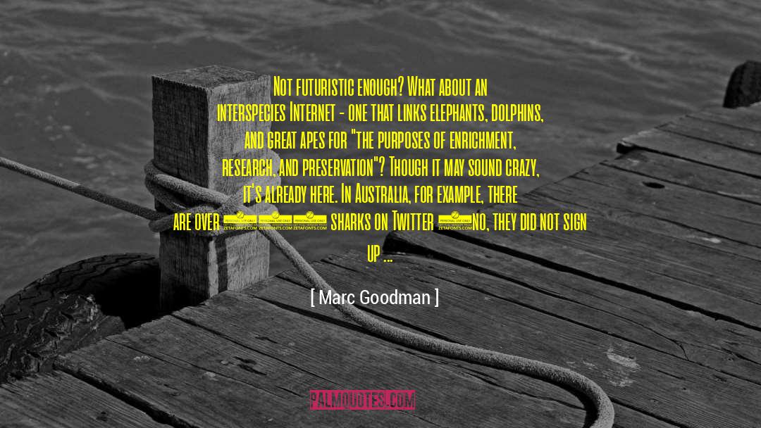 Great Apes quotes by Marc Goodman