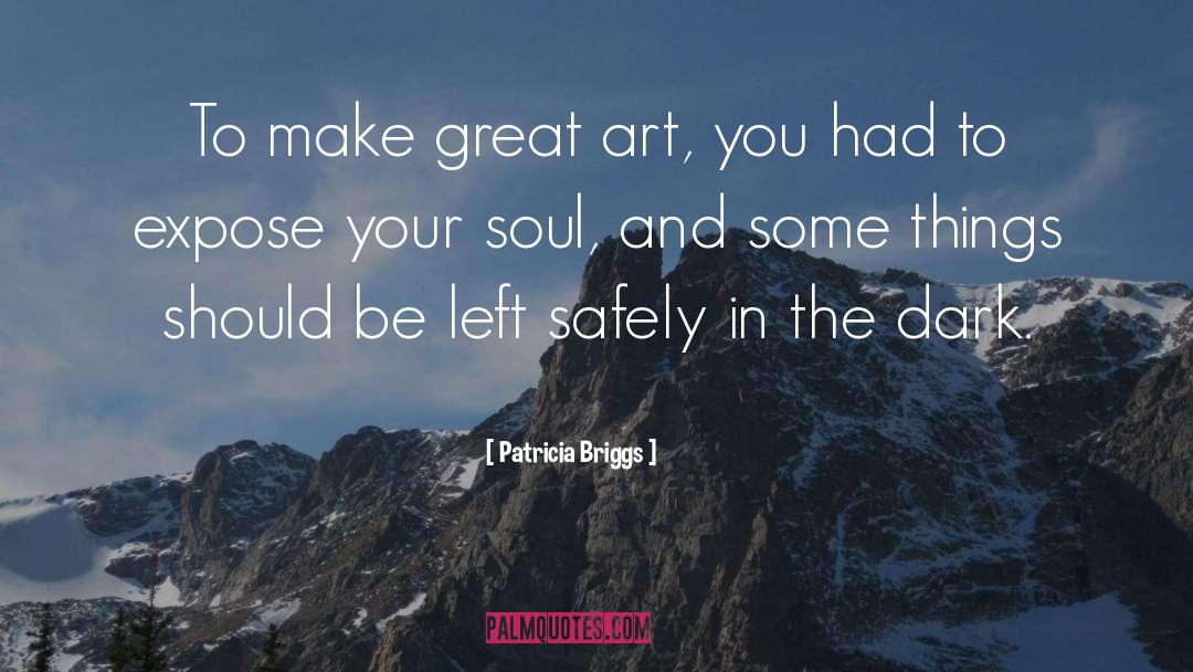Great Art quotes by Patricia Briggs