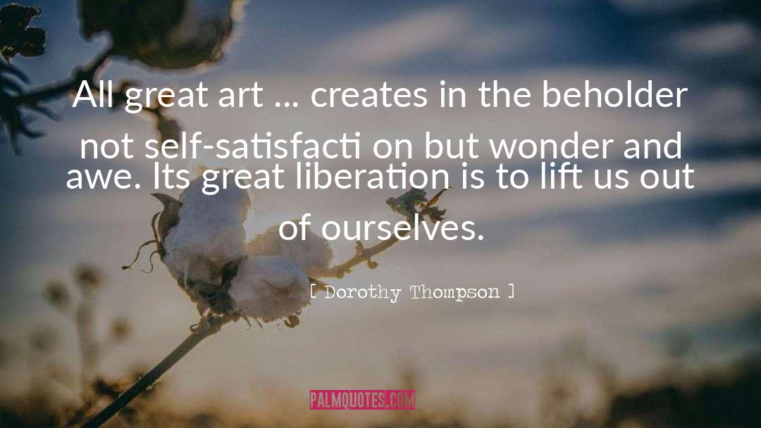 Great Art quotes by Dorothy Thompson