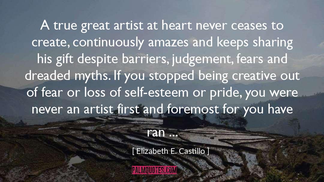 Great Artist quotes by Elizabeth E. Castillo