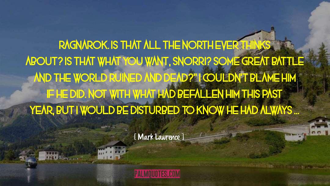 Great Battle quotes by Mark Lawrence