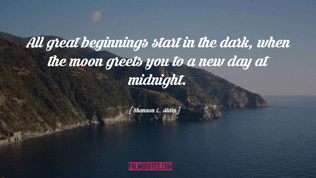 Great Beginnings quotes by Shannon L. Alder