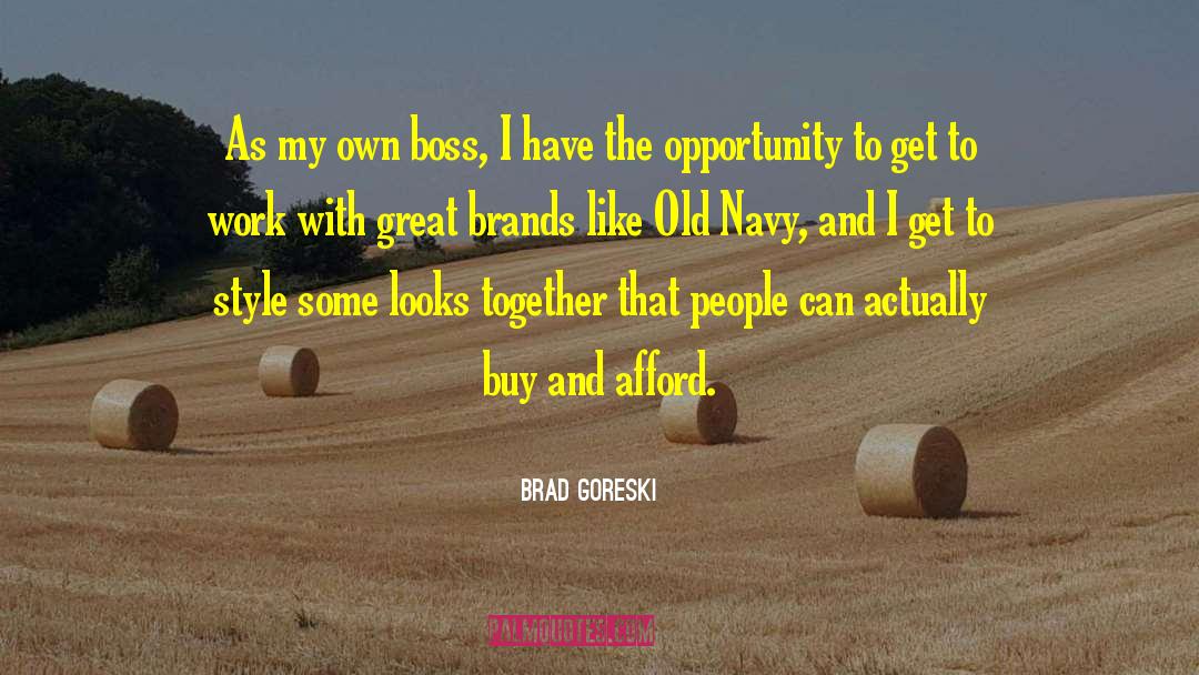 Great Brands quotes by Brad Goreski