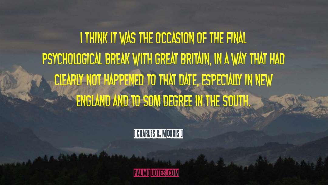 Great Britain quotes by Charles R. Morris