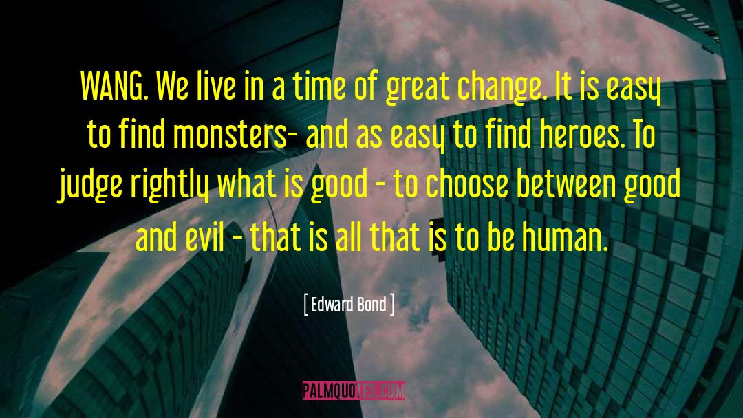Great Change quotes by Edward Bond