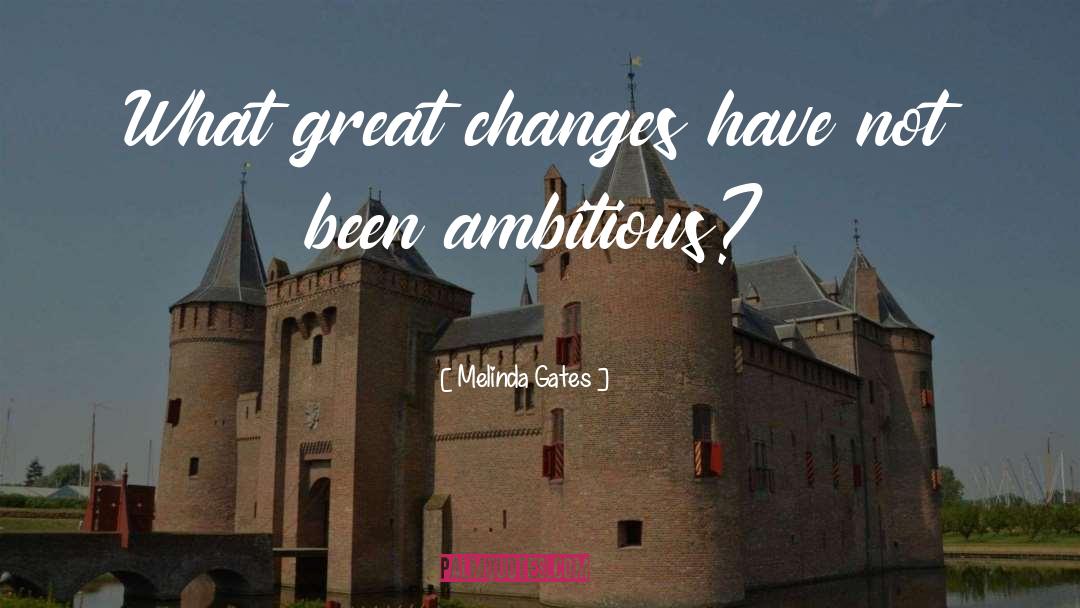 Great Change quotes by Melinda Gates