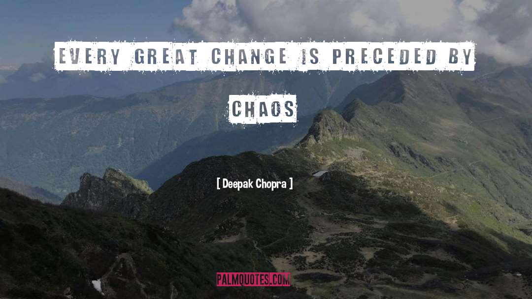 Great Change quotes by Deepak Chopra