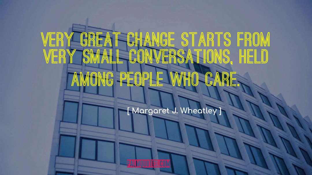 Great Change quotes by Margaret J. Wheatley