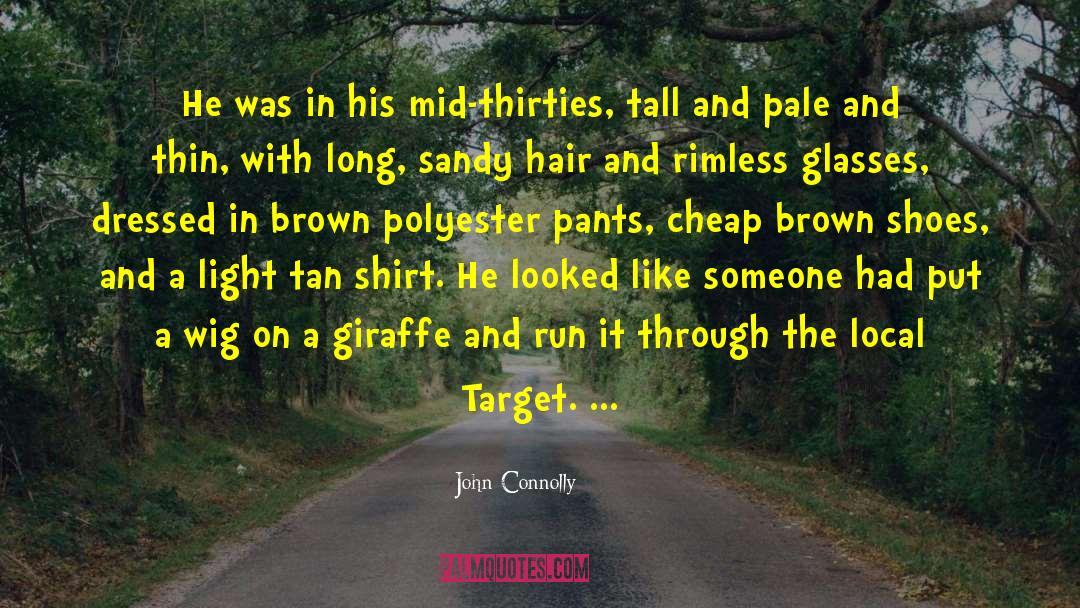 Great Character Description quotes by John Connolly