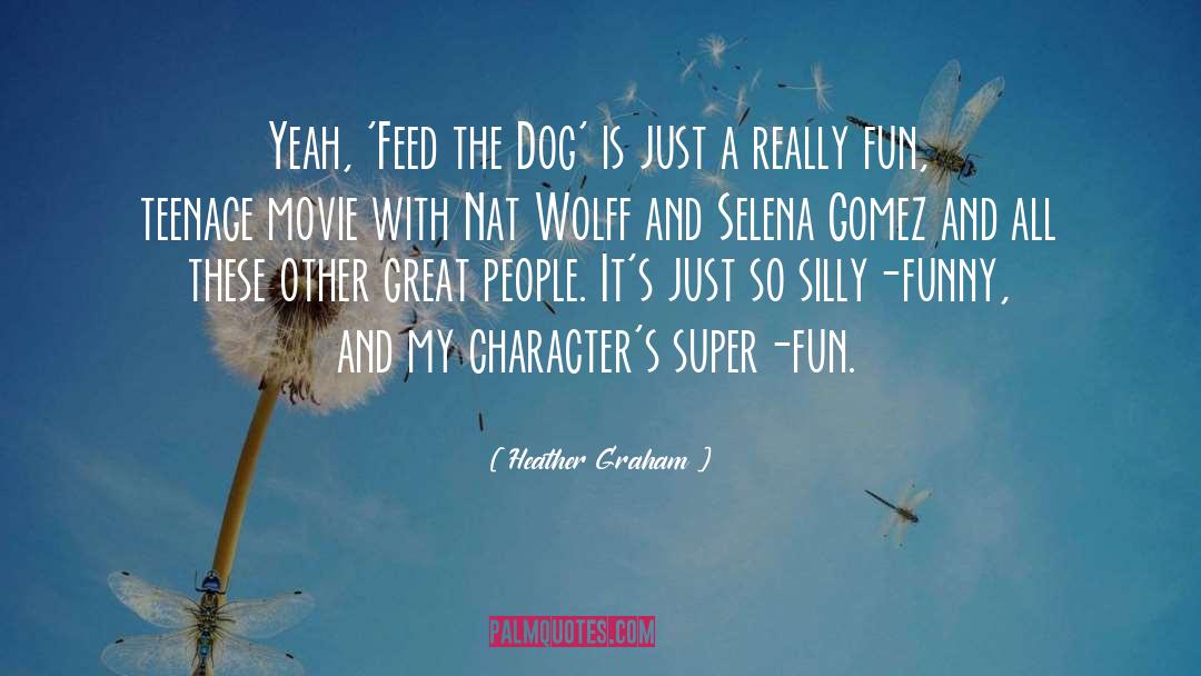 Great Character quotes by Heather Graham