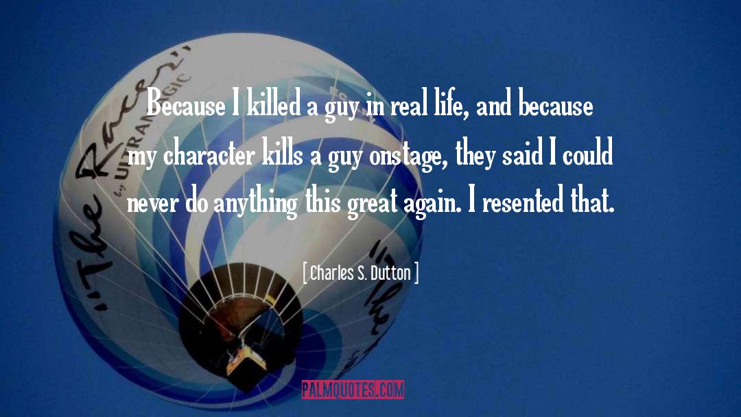 Great Character quotes by Charles S. Dutton