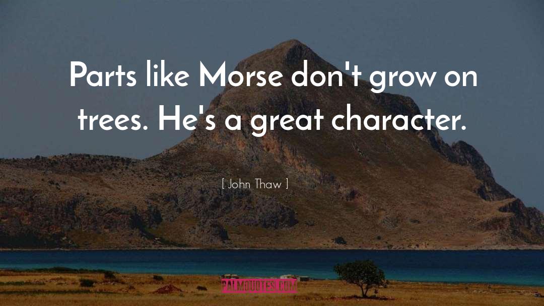 Great Character quotes by John Thaw