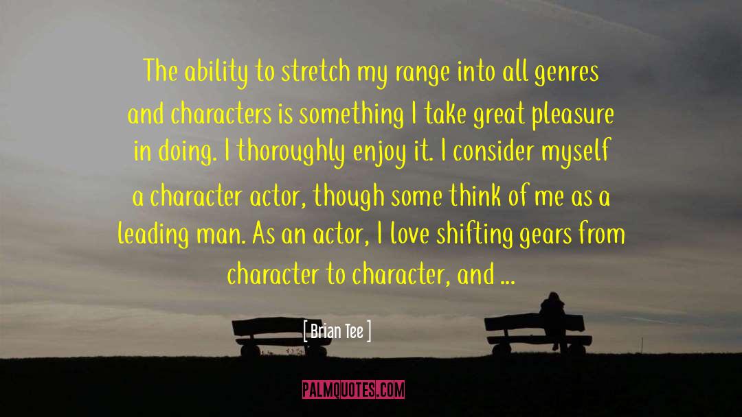 Great Character quotes by Brian Tee