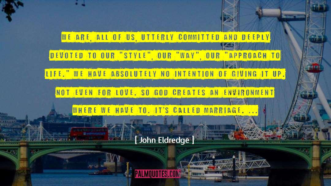 Great Christian quotes by John Eldredge