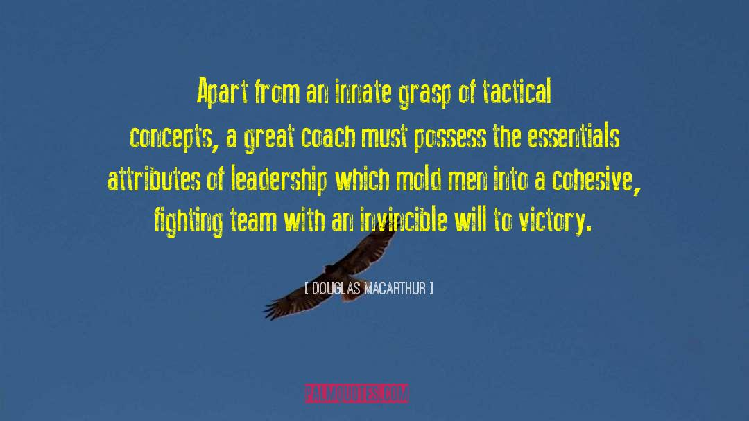 Great Coach quotes by Douglas MacArthur