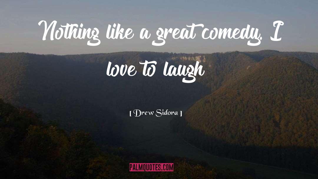 Great Comedy quotes by Drew Sidora