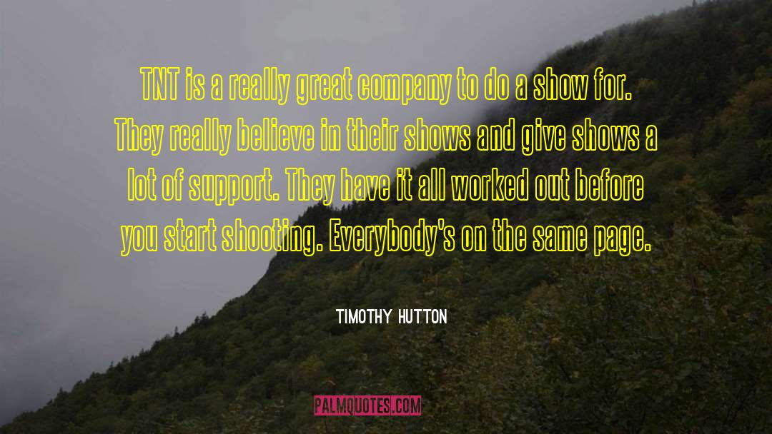 Great Company quotes by Timothy Hutton
