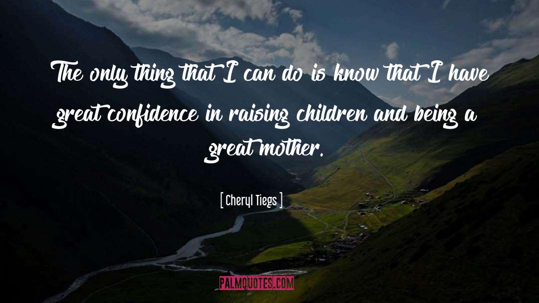 Great Confidence quotes by Cheryl Tiegs