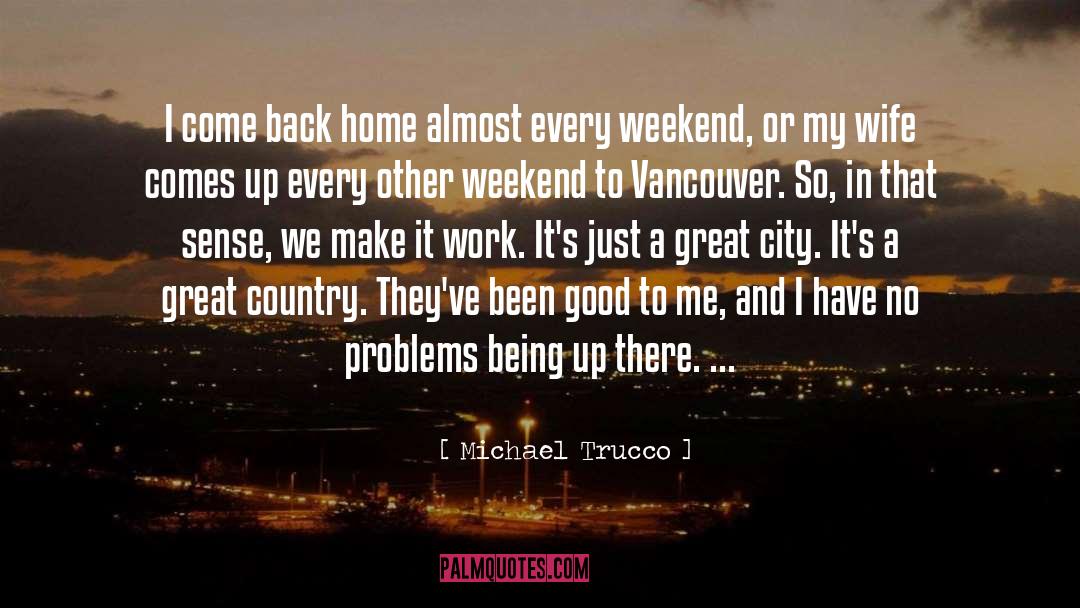 Great Country quotes by Michael Trucco