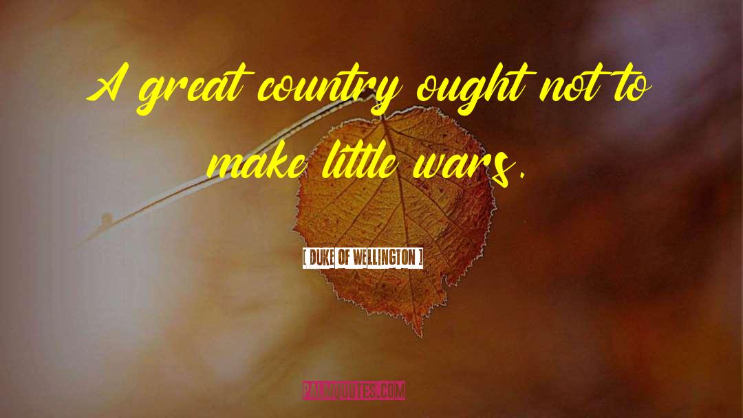 Great Country quotes by Duke Of Wellington