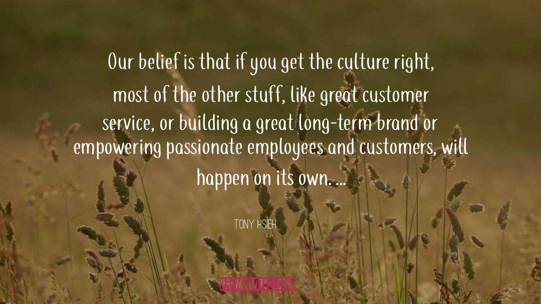 Great Customer Service quotes by Tony Hsieh