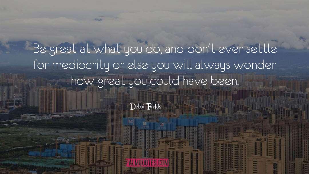 Great Dad quotes by Debbi Fields