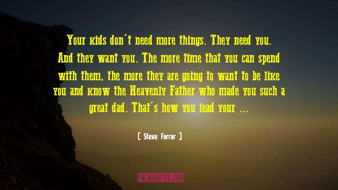 Great Dad quotes by Steve Farrar