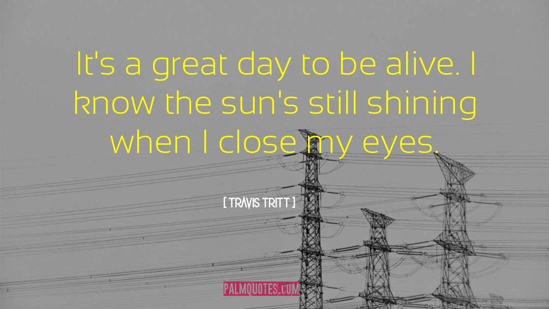 Great Day quotes by Travis Tritt