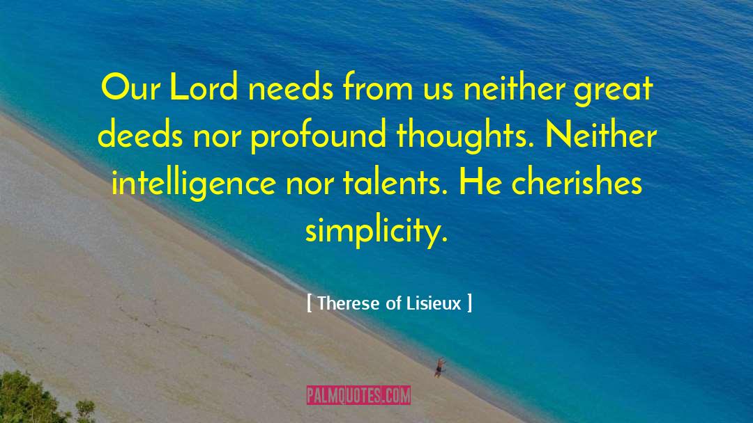 Great Deeds quotes by Therese Of Lisieux