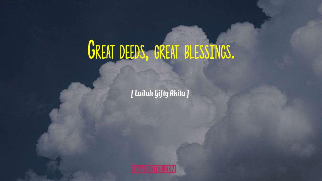 Great Deeds quotes by Lailah Gifty Akita