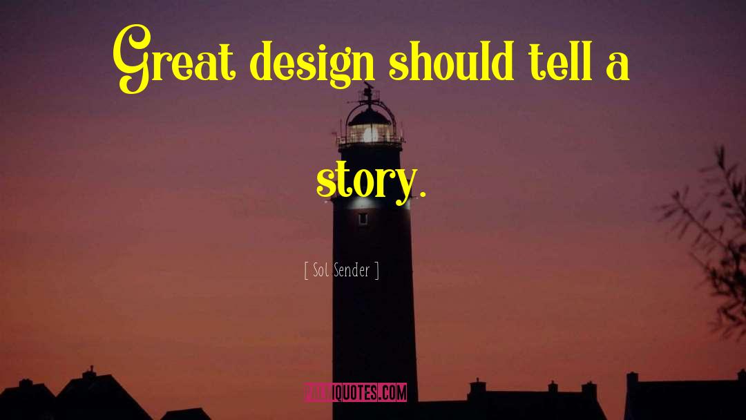 Great Design quotes by Sol Sender