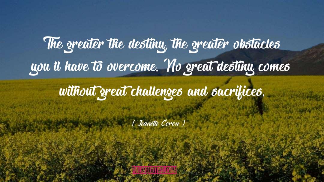 Great Destiny quotes by Jeanette Coron