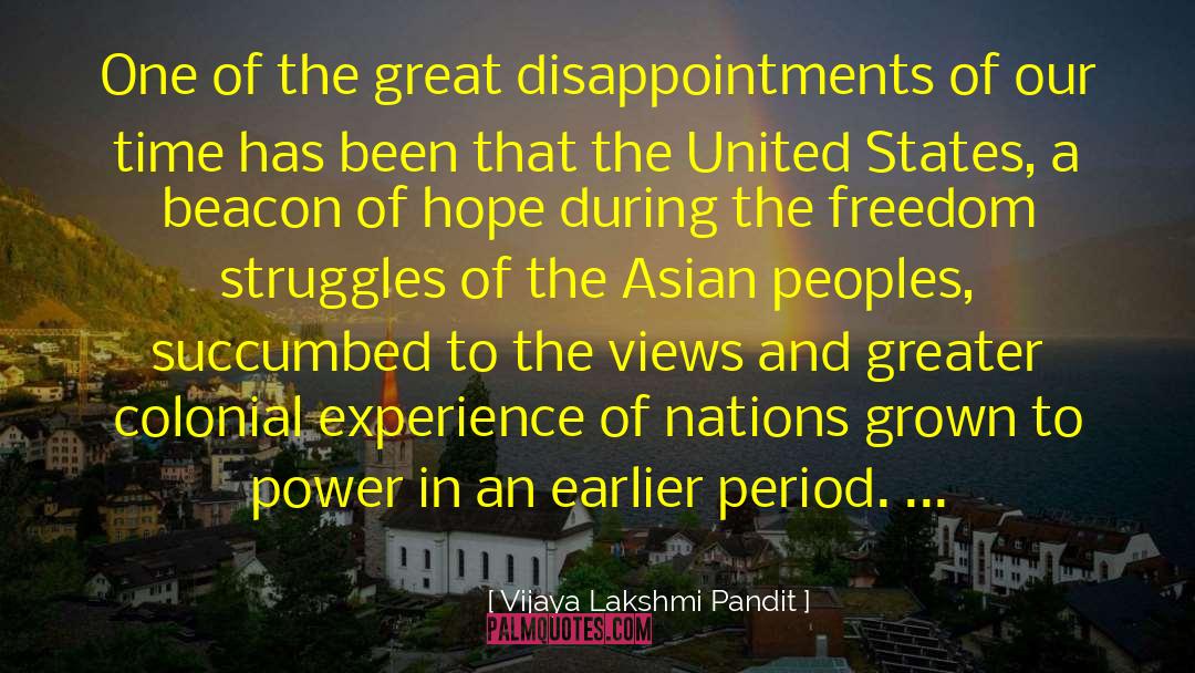 Great Disappointments quotes by Vijaya Lakshmi Pandit