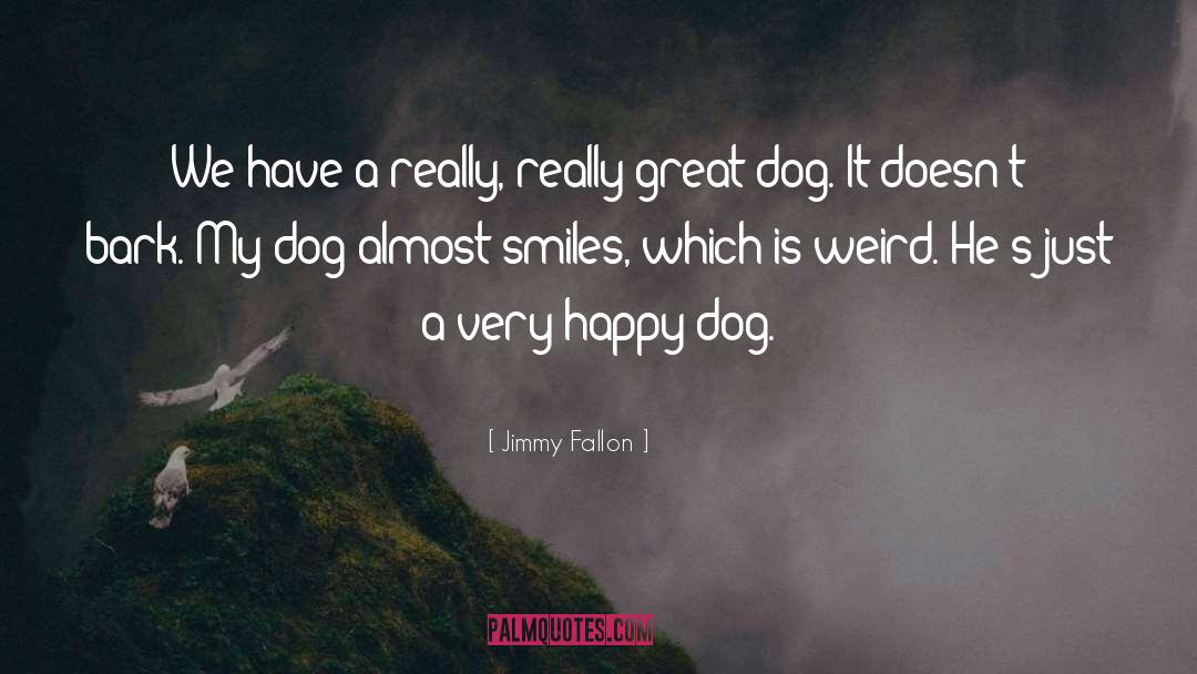 Great Dog quotes by Jimmy Fallon