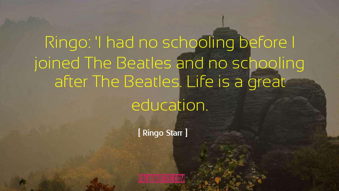 Great Education quotes by Ringo Starr