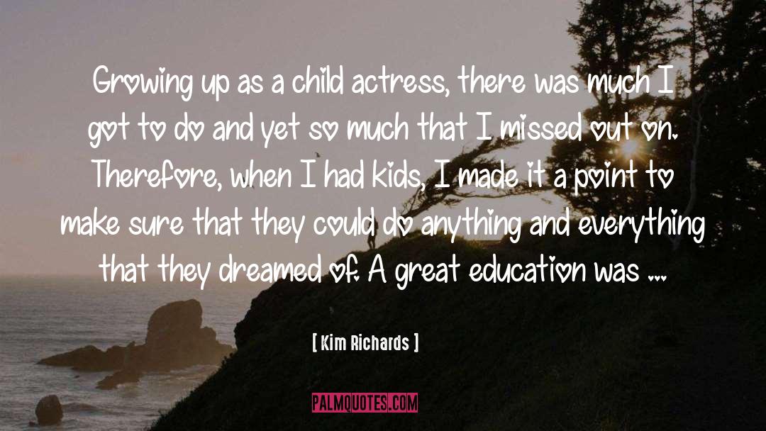 Great Education quotes by Kim Richards